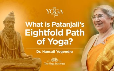 L’OTTUPLICE SENTIERO DELLO YOGA DI PATANJALI: insegnamenti di Dr. Hansaji Yogendra, direttrice del The Yoga Institute, Mumbai India