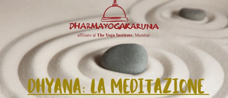 DHYANA: LA MEDITAZIONE  Ovvero dimorare nella nostra essenza trascendente